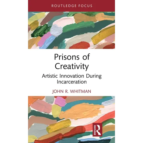 Prisons of Creativity: Artistic Innovation During Incarceration