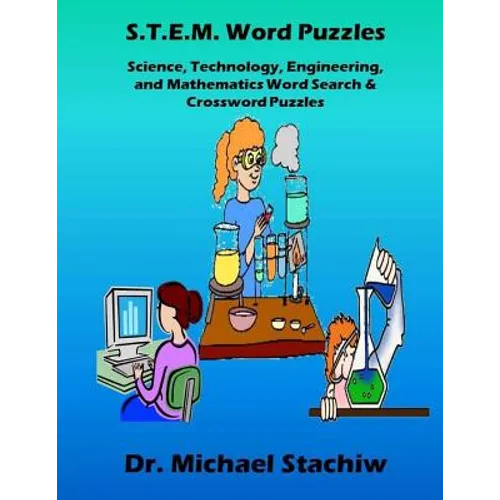 S.T.E.M. Word Puzzles: Science, Technology, Engineering, and Mathematics Word Search & Crossword Puzzles