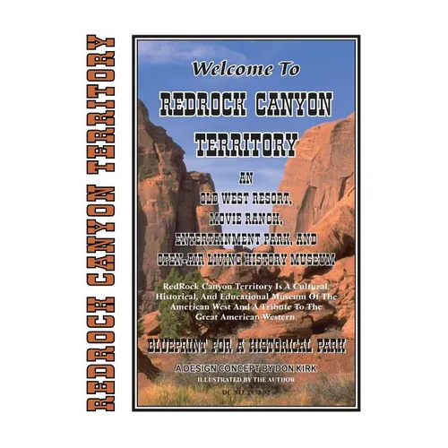 Welcome To Redrock Canyon Territory: An Old West Resort, Movie Ranch, Entertainment Park, and Open-Air Living History Museum