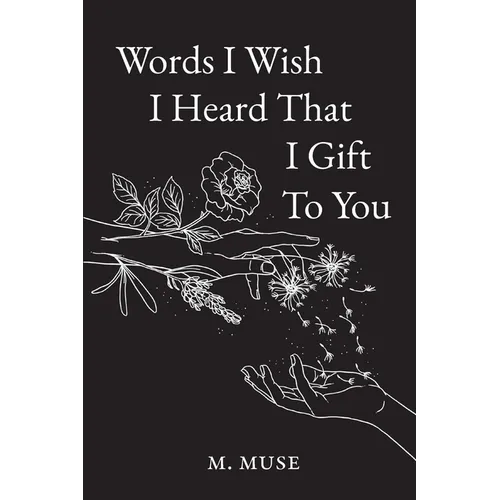 Words I Wish I Heard That I Gift To You