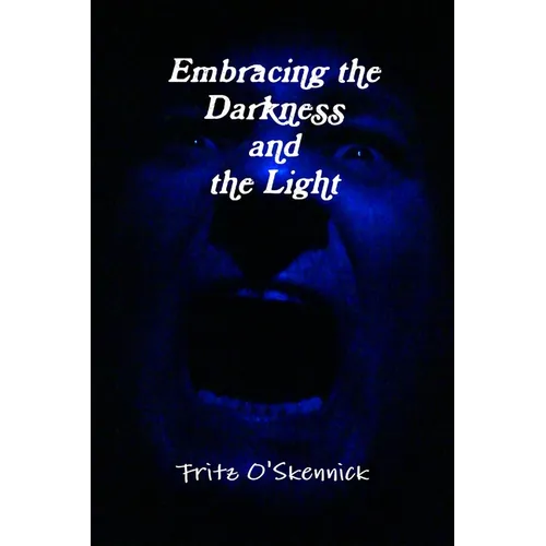 Embracing the Darkness and the Light