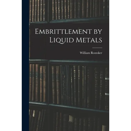 Embrittlement by Liquid Metals