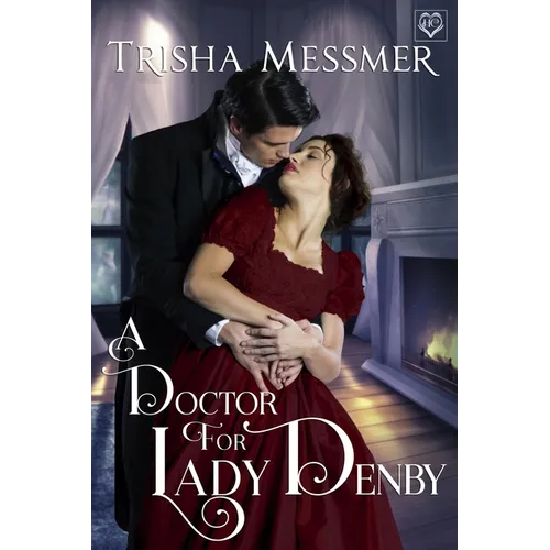 A Doctor For Lady Denby: A Regency Era Romance