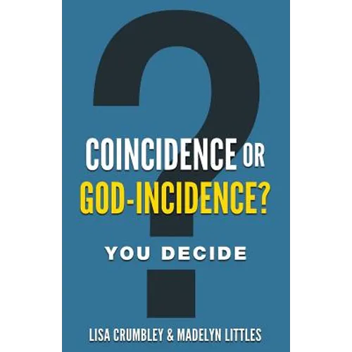Coincidence or God-Incidence? You Decide