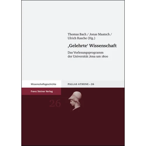 Gelehrte Wissenschaft: Das Vorlesungsprogramm Der Universitat Jena Um 1800