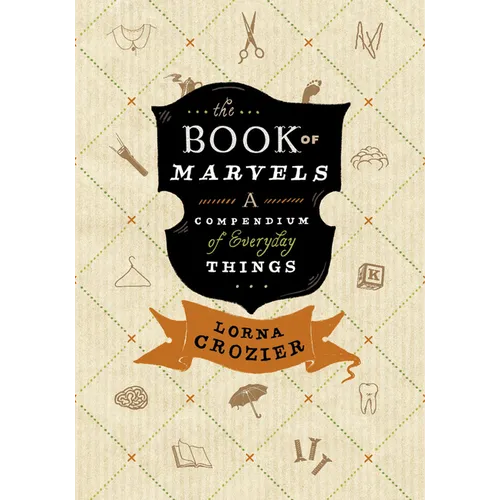 The Book of Marvels: A Compendium of Everyday Things