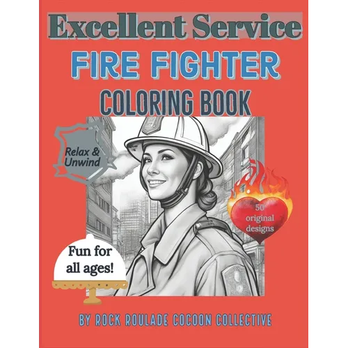 Fire Fighter, Excellent Service: Coloring Book