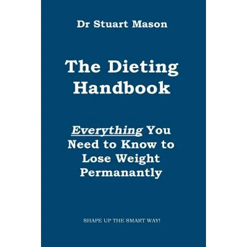 The Dieting Handbook: Everything You Need to Know to Lose Weight Permanently