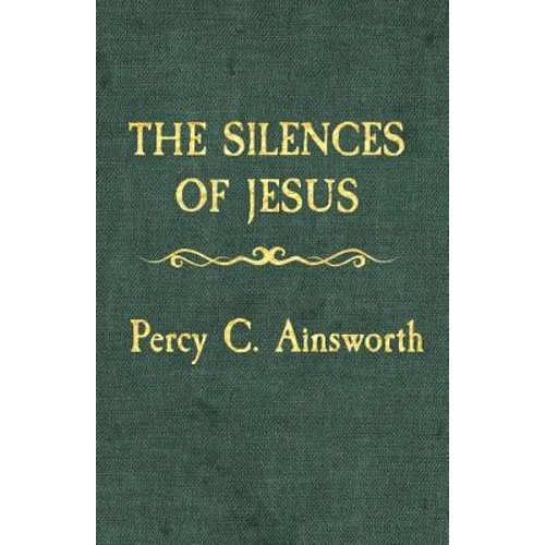 The Silences of Jesus: Updated Edition
