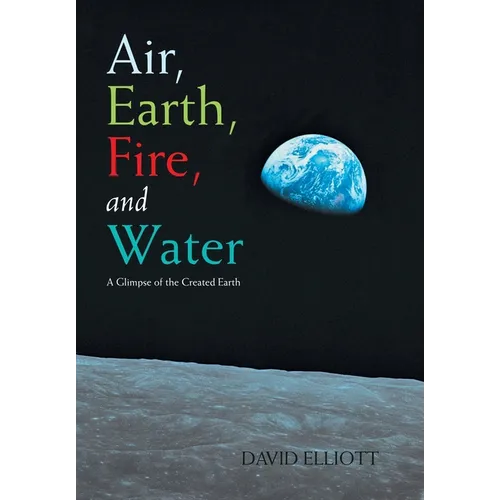 Air, Earth, Fire, and Water: A Glimpse of the Created Earth