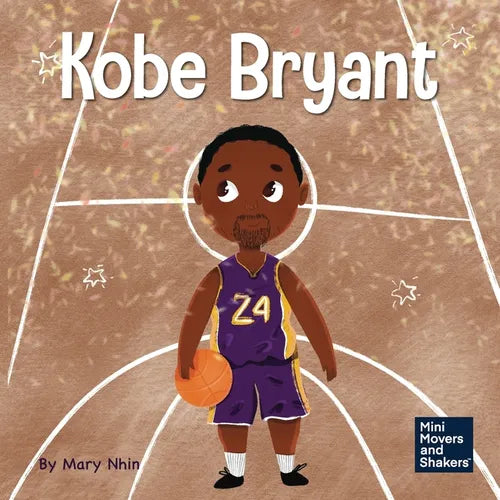 Kobe Bryant: A Kid's Book About Learning From Your Losses