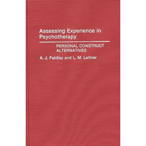 Assessing Experience in Psychotherapy: Personal Construct Alternatives