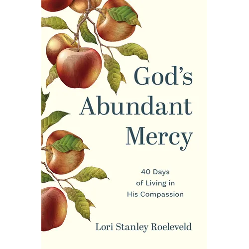 God's Abundant Mercy: 40 Days of Living in His Compassion