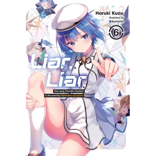 Liar, Liar, Vol. 6: The Lying Transfer Student Is Accused by Defenders of Justice