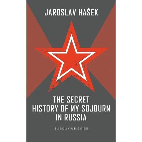 The Secret History of my Sojourn in Russia