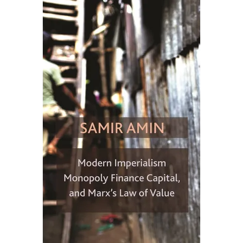 Modern Imperialism, Monopoly Finance Capital, and Marx's Law of Value: Monopoly Capital and Marx's Law of Value