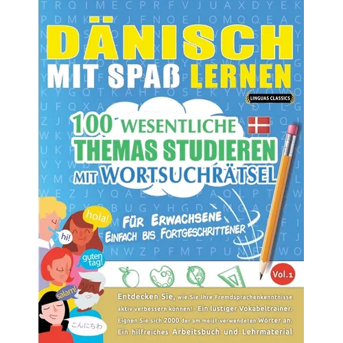 Dänisch Mit Spaß Lernen - Für Erwachsene: Einfach Bis Fortgeschrittener - 100 Wesentliche Themas Studieren Mit Wortsuchrätsel - Vol.1