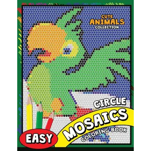 Circle Mosaics Coloring Book: Cute Animals Coloring Pages Color by Number Puzzle