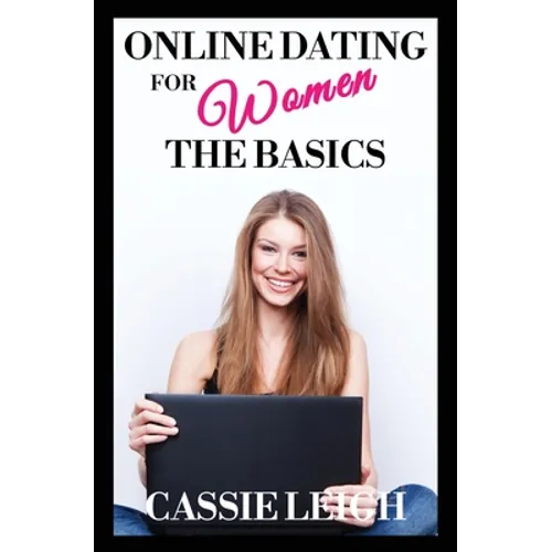 Online Dating for Women: The Basics