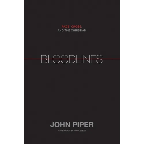 Bloodlines: Race, Cross, and the Christian
