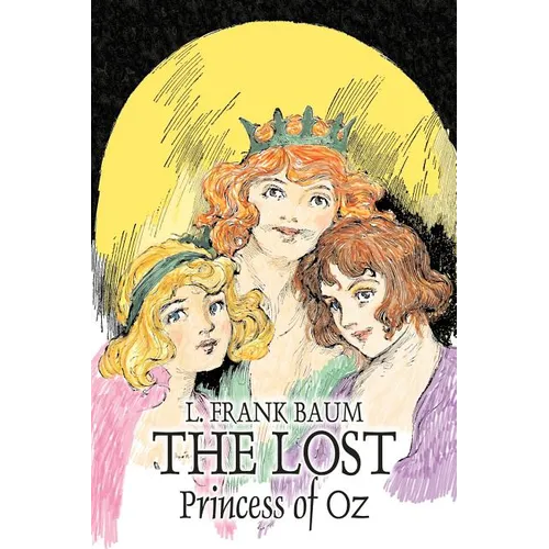The Lost Princess of Oz by L. Frank Baum, Fiction, Fantasy, Literary, Fairy Tales, Folk Tales, Legends & Mythology