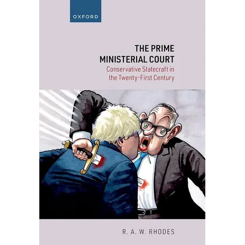 The Prime Ministerial Court: Conservative Statecraft in the Twenty-First Century