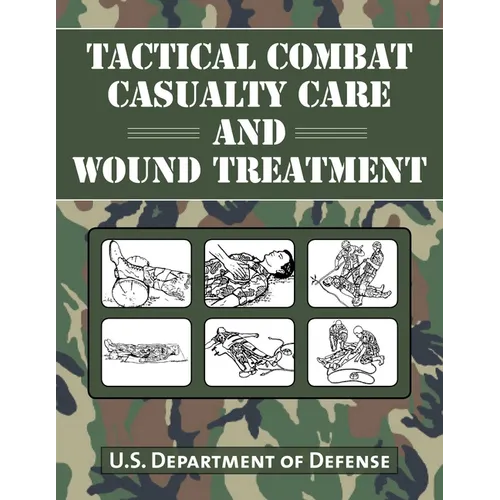 Tactical Combat Casualty Care and Wound Treatment