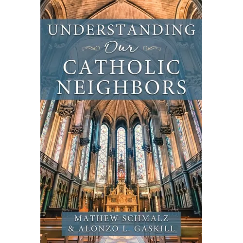 Understanding Our Catholic Neighbors