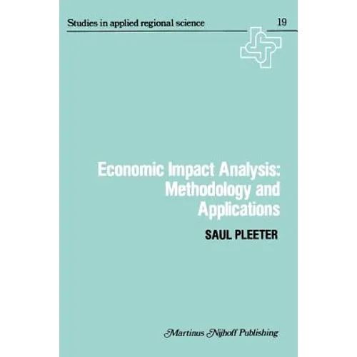 Economic Impact Analysis: Methodology and Applications: Methodology and Applications