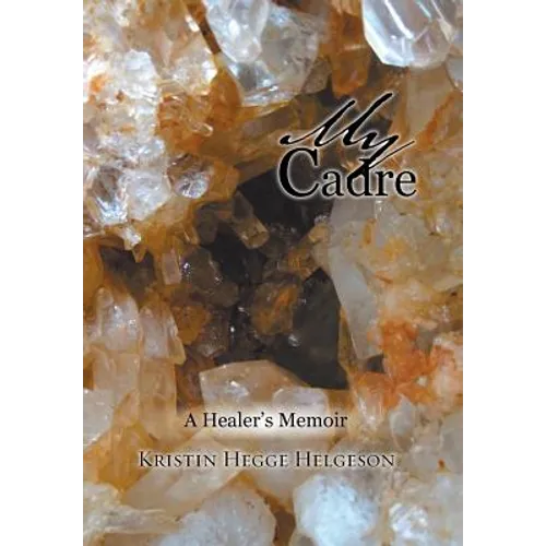 My Cadre: A Healer's Memoir