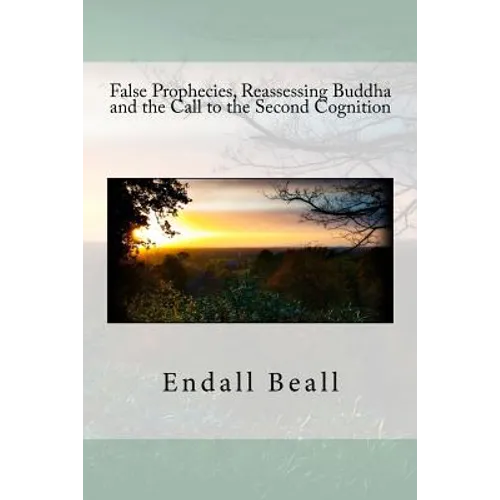 False Prophecies, Reassessing Buddha, and the Call to the Second Cognition