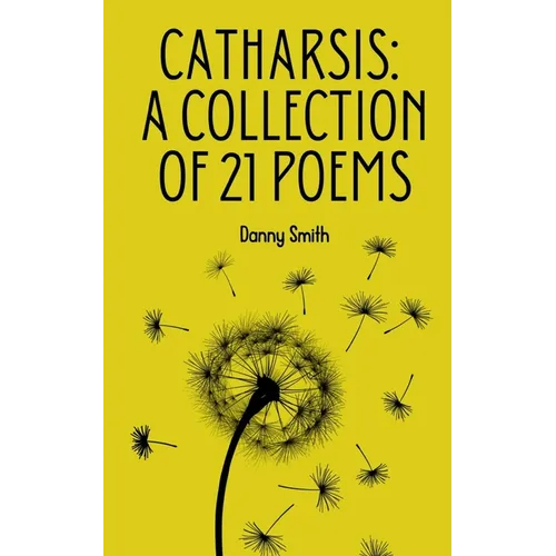 Catharsis: A collection of 21 poems