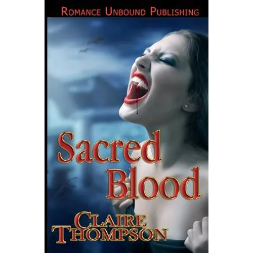 Sacred Blood: Book Three of the True Kin Vampire Tales