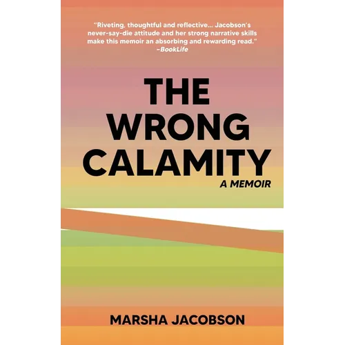 The Wrong Calamity: A Memoir