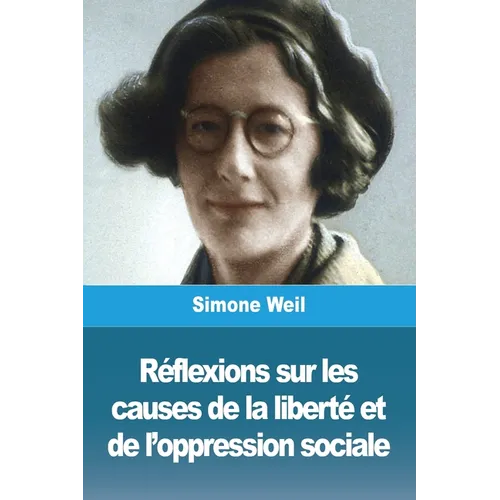 Réflexions sur les causes de la liberté et de l'oppression sociale