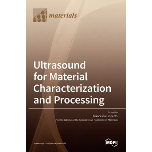 Ultrasound for Material Characterization and Processing
