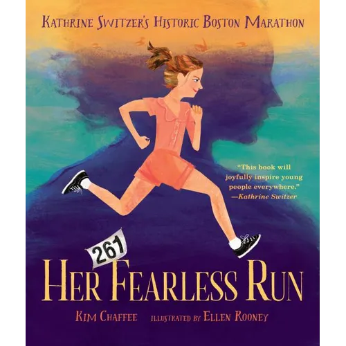 Her Fearless Run: Kathrine Switzer's Historic Boston Marathon
