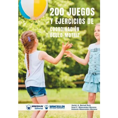 200 Juegos y Ejercicios de Coordinación Óculo-Motriz