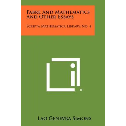 Fabre and Mathematics and Other Essays: Scripta Mathematica Library, No. 4