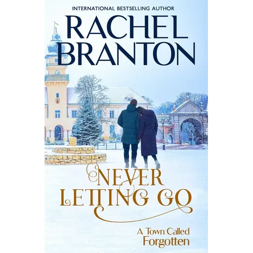 Never Letting Go: A Sweet Small Town Romance