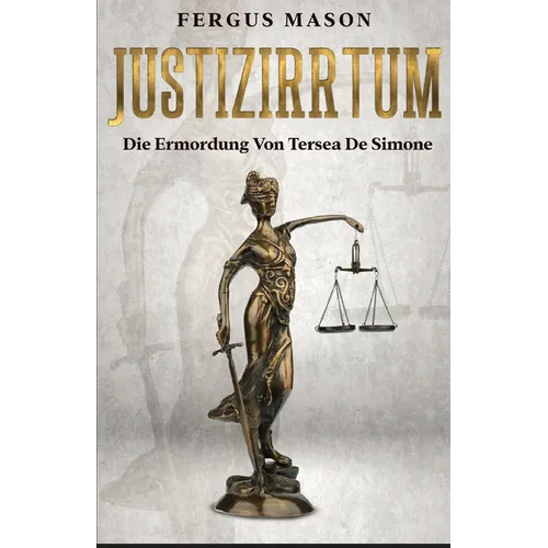 Justizirrtum: Die Ermordung Von Tersea De Simone