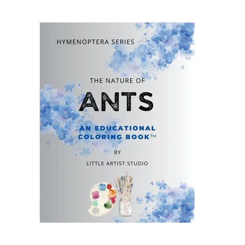 The Nature of Ants: A Coloring Book For All Ages
