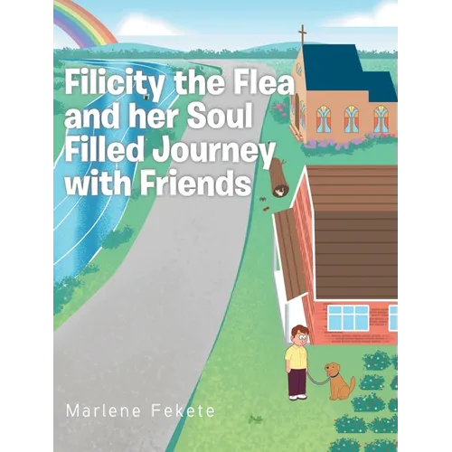 Filicity the Flea and her Soul Filled Journey with Friends