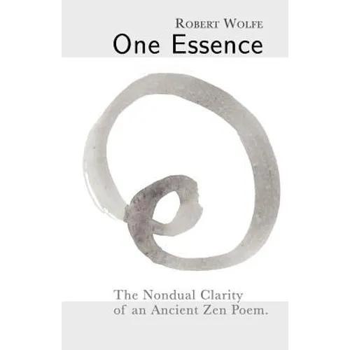 One Essence: The Nondual Clarity of an Ancient Zen Poem