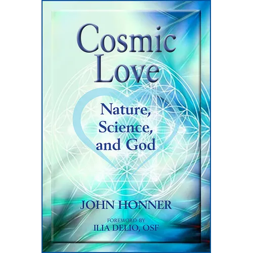 Cosmic Love: Nature, Science, and God