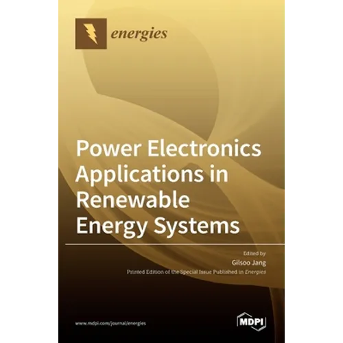 Power Electronics Applications in Renewable Energy Systems