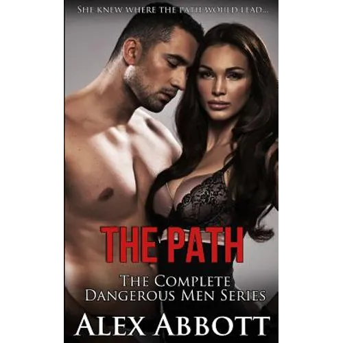 The Path: The Complete Dangerous Men Collection