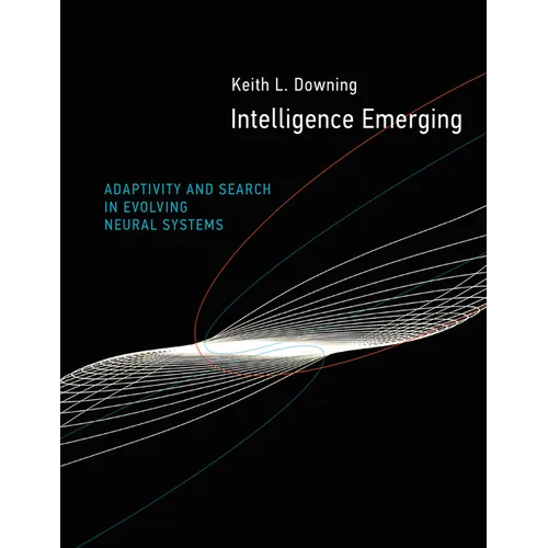Intelligence Emerging: Adaptivity and Search in Evolving Neural Systems