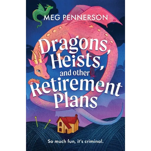 Dragons, Heists, and Other Retirement Plans