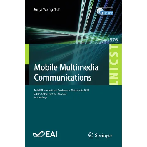 Mobile Multimedia Communications: 16th Eai International Conference, Mobimedia 2023, Guilin, China, July 22-24, 2023, Proceedings